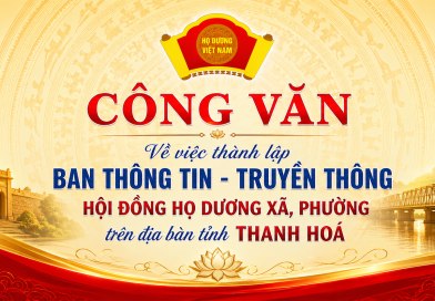 Thành lập Ban Thông tin – Truyền thông Hội đồng Họ Dương cấp xã, phường trên địa bàn tỉnh Thanh Hoá.