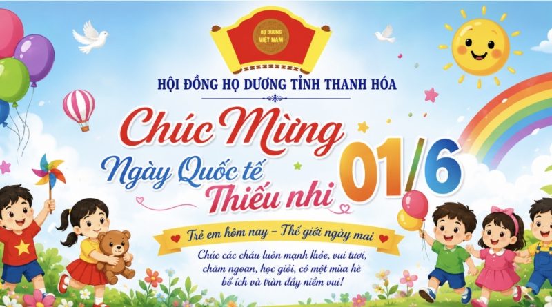 Hội đồng Họ Dương tỉnh Thanh Hoá chúc mừng Nhân dịp Ngày Quốc tế Thiếu nhi 01/6